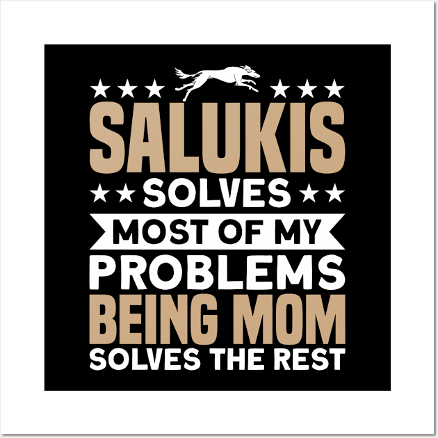 Saluki Salukis And Being Mom Solves Problems Dog Owner Wall Art by Toeffishirts